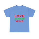 Love Always Wins T-Shirt