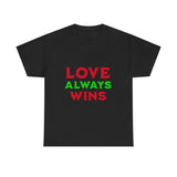 Love Always Wins T-Shirt