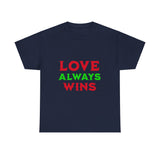 Love Always Wins T-Shirt