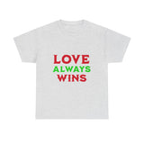 Love Always Wins T-Shirt