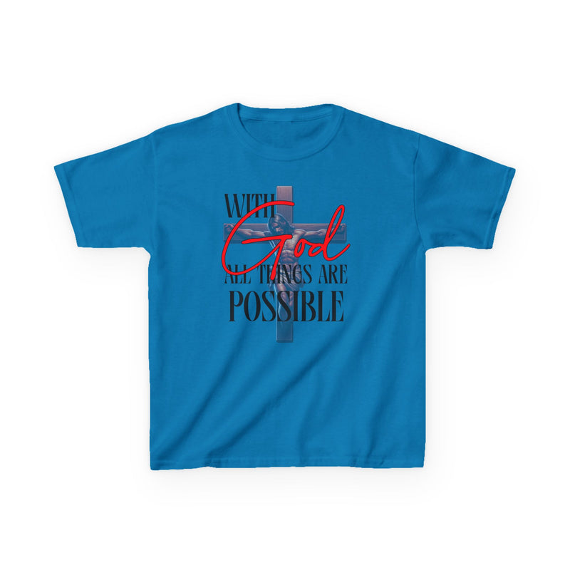 Kids T-Shirt with 'WITH GOD ALL THINGS ARE POSSIBLE' Design